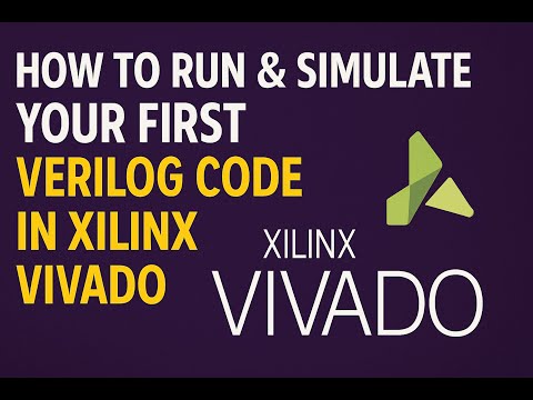 🎬 "How to Run & Simulate Your First Verilog Code in Xilinx Vivado | Beginner-Friendly Tutorial 🔥"