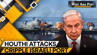 Israel Loses Control Of Its Red Sea Trade Route & Eilat Port | West Asia Post