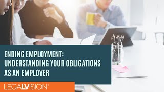 [AU] Ending Employment  Understanding your Obligations as an Employer | LegalVision