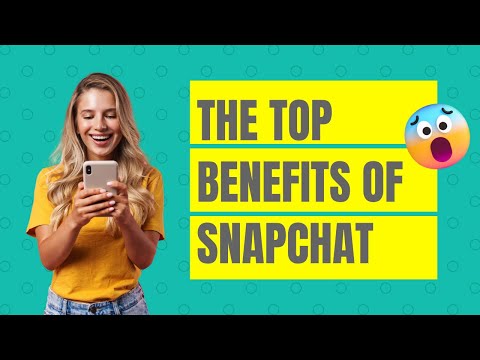 The Top Benefits of Snapchat