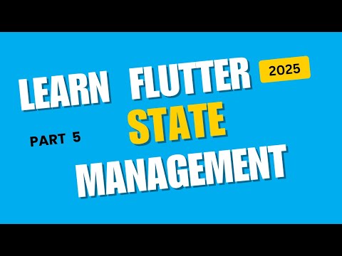 PART 5. Flutter Apps 2025 — State Management