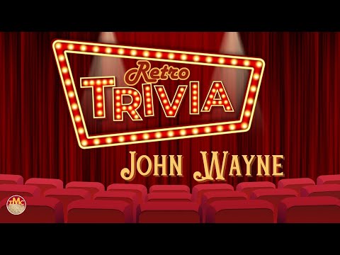 Yeehaw! John Wayne Retro Trivia: How Well Do You Know the Classics?
