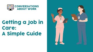 Getting a Job in Care A Simple Guide