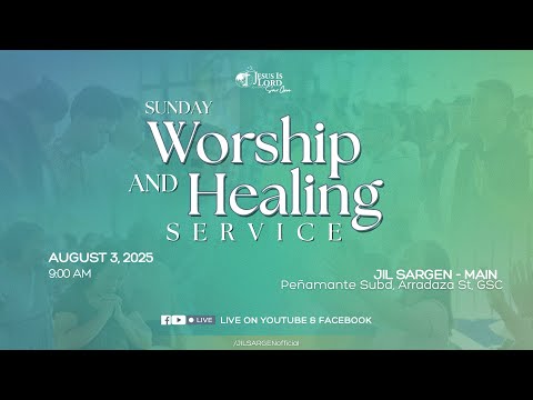 JIL Church Sargen (Gensan and Sarangani) - Worship and Healing Service, live! - August 3, 2025