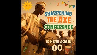 SHARPENING THE AXE CONFERENCE (SAC) 2025 IS HERE AGAIN