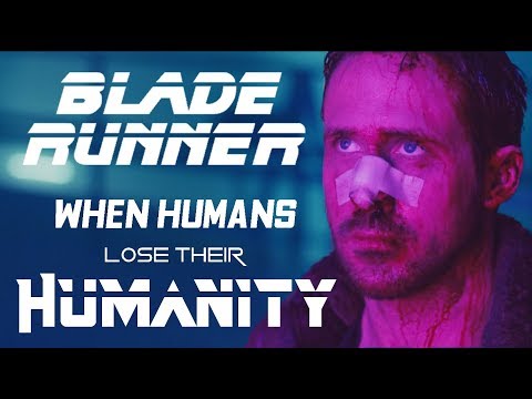 Blade Runner - When Humans Lose Their Humanity