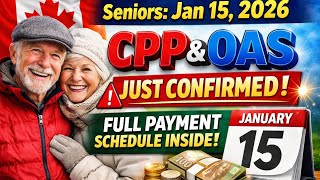 Seniors: Jan 15, 2026 CPP & OAS Just Confirmed – Full Payment Schedule Inside!