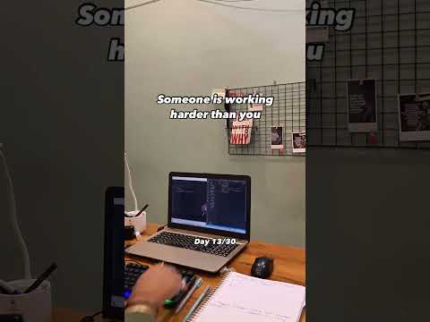Someone is working harder than you | day 13