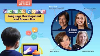Finding Words: Language Development and Screen Use (#AskTheExperts)