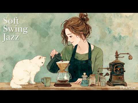 ☕Soft Swing Jazz | Relaxing Home Café Playlist