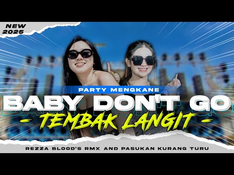 DJ VIRAL BABY DON'T GO ‼️[SOUND REZZA ARAP X JARANAN DOR] YANG KALIAN CARI