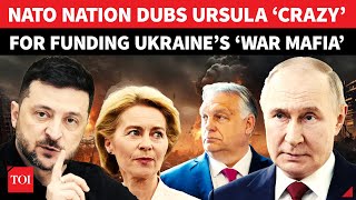 ‘YOU’RE MAD!’: NATO Nation ‘Sides With’ Putin PUBLICLY, Rips Ursula For Aiding Ukraine’s ‘War Mafia’