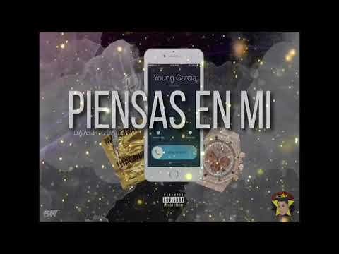 Young Garcia - Piensas En Mi (Prod By.Daash Quality)