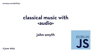 Classical Music with HTML5 audio - John Smyth