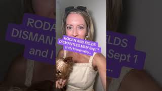 Rodan and Fields dismantle the MLM model Sept 1 and I know why…