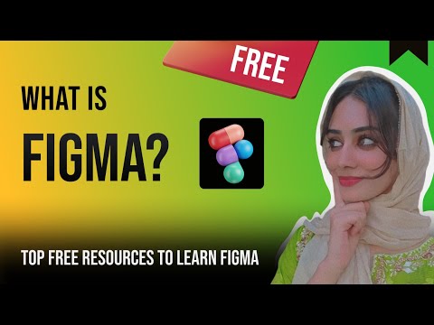 What is Figma - How to Use It | Top Free Resources to Learn Figma | Design Apps & Websites UX UI