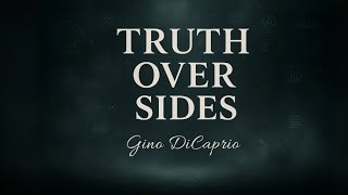 Truth Over Sides: A Message for Anyone Who’s Listening