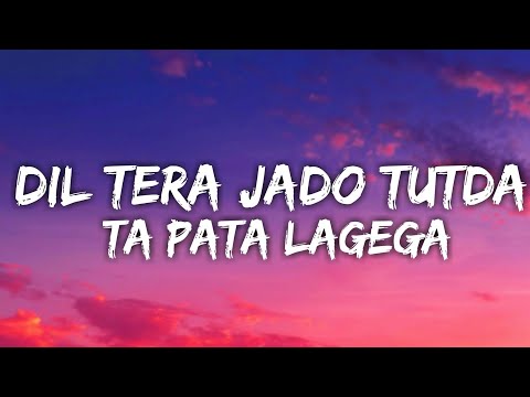 Dil Tera Jado Tutda Ta Pata Lagega (Lyrics) Excuses  - AP Dhillon | GurinderGill | Intense | lyrical