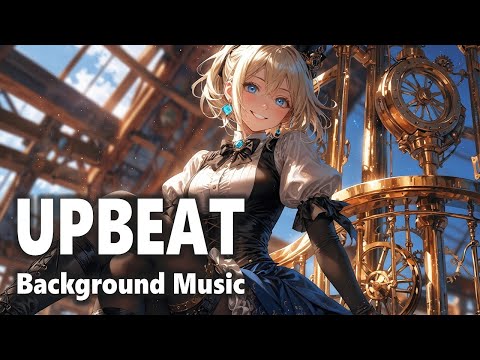 🎵Chill & Upbeat Background Music🎵 You'll Keep on Repeat🌻