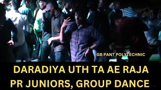 Daradiya uth ta😅😄 ae Raja Group Dance !! #gbpantpolytechnic