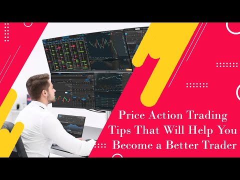 Price Action Trading Tips That Will Help You Become a Better Trader