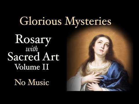 Glorious Mysteries - Rosary with Sacred Art, Vol. II - No Music