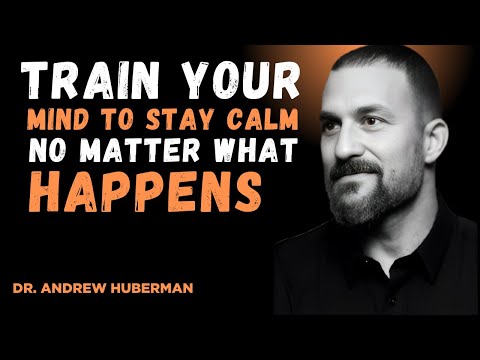 " Train Your Mind To Stay Calm In Any  Situation " | ANDREW HUBERMAN BEST SPEECH |