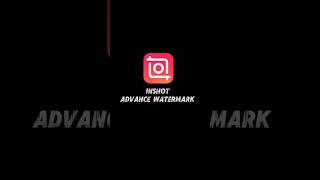Advance Watermark Tutorial | InShot Tutorial #inshot #shorts