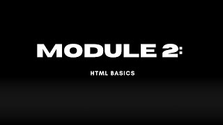 Module 2: HTML Basics
