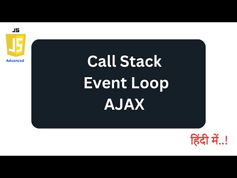 Master JavaScript: Call Stack, Event Loop, AJAX, and More Explained! | #20