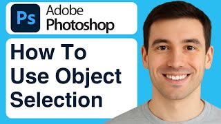 How To Use the Object Selection Tool Photoshop CC - 2025 (Tutorial)