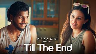 Till The End |  King ft. Amyra Dastur | NEXA Music  |  @nexamusicofficial ​