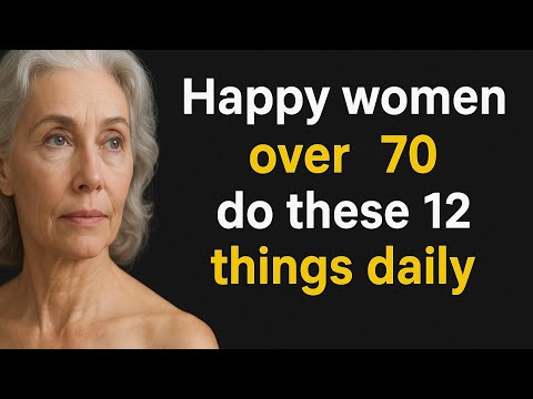 "12 Daily Habits of Happy Women Over 70 | Senior Health & Wellness Tips"