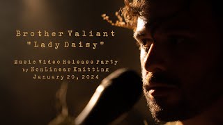Brother Valiant "Lady Daisy" Music Video Release Party live performance at NLK Studio