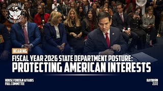 Secretary Rubio testifies before the House Foreign Affairs Committee: Protecting American Interests
