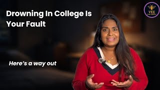 Drowning In College Is Your Fault | Here’s a way out