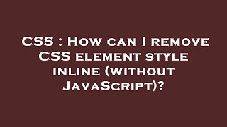 CSS : How can I remove CSS element style inline (without JavaScript)?
