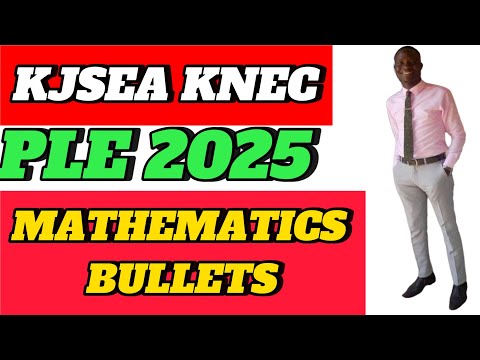 PLE| KJSEA MATHEMATICS 2025 BULLETS KNEC| UNEB GRADE 9