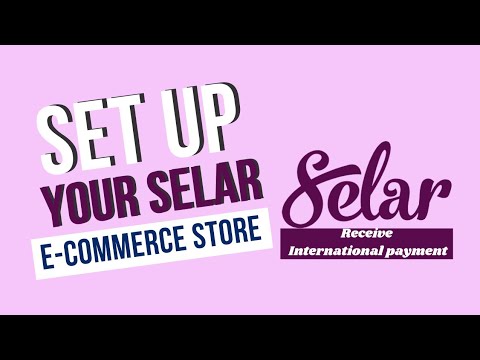 How to set up your Selar E-commerce Store and receive international payment