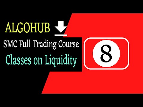Algohub Trading / SMC Trading / classes on Liquidity  [ 8 ]