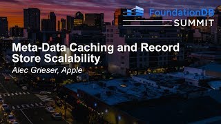 Meta-Data Caching and Record Store Scalability - Alec Grieser, Apple