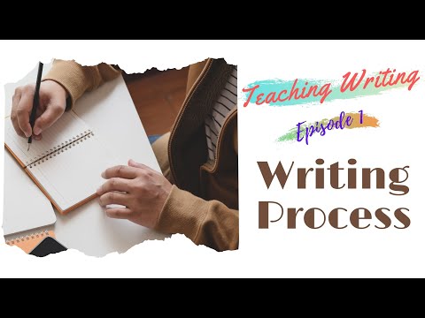 Teaching Writing ( Episode One: Writing Process)