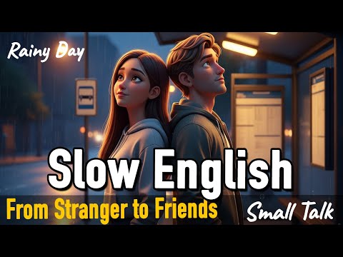 How To Talk To A Stranger In English|Slow English Rainy Day Conversation for Beginners|Daily English