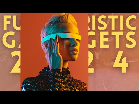 6 Futuristic Tech Gadgets That Will Blow Your Mind in 2024