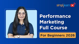 Performance Marketing Full Course For Beginners 2026[FREE]| Paid Marketing Full Course | Simplilearn