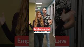 Employment Law: Off-The-Clock Duties #workersrights #california