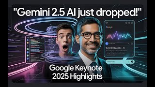 Google Keynote 2025: Gemini 2.5 AI, Advanced Search Tools & Must-Know Updates! #ai #aivideo #gemini