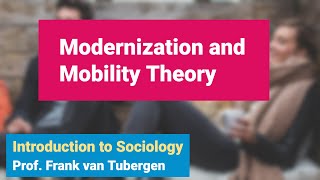 9.7 Modernization and Mobility Theory  | Introduction to Sociology course - SOC 101