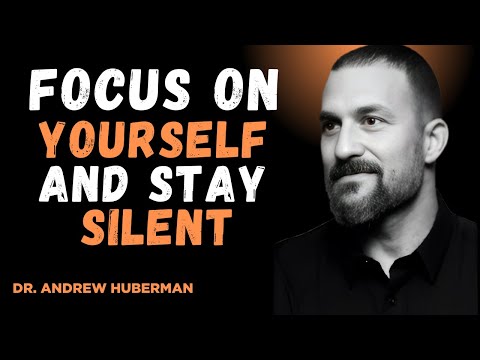 " FOCUS ON YOURSELF AND STAY SILENT " | ANDREW HUBERMAN BEST SPEECH |