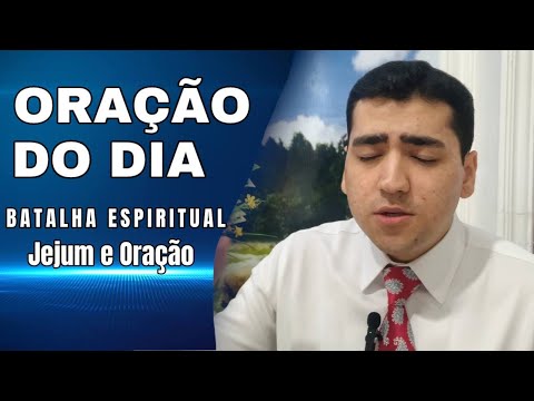 ORAÇÃO DO DIA & Batalha Espiritual @BispoAlissonCaldas